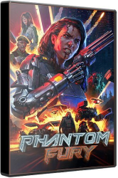 Phantom Fury (2024) (RePack от Wanterlude) PC