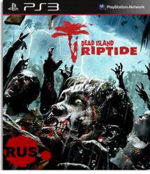 [PS3] Dead Island: Riptide (2013) (RePack by R.G. Inferno)