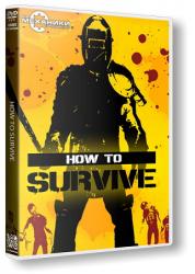 How To Survive: Storm Warning Edition (2013) (RePack от R.G. Механики) PC