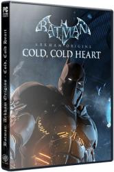 Batman: Arkham Origins - Cold, Cold Heart (2014/Лицензия) PC