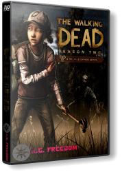 The Walking Dead: The Game. Season 2: Episode 1 - 5 (2014) (RePack от R.G.Freedom) PC