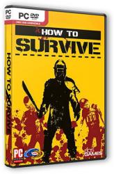 How To Survive - Storm Warning Edition (2013) (RePack by Mizantrop1337) PC