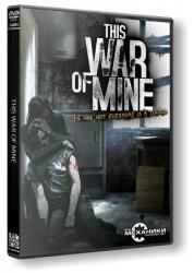 This War of Mine: Anniversary Edition (2014) (RePack от R.G. Механики) PC