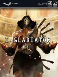 I, Gladiator (2015) (RePack от xatab) PC