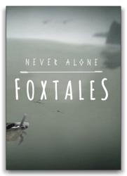 Never Alone - Foxtales (2015) (RePack от XLASER) PC