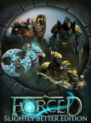 Forced: Slightly Better Edition (2013/Лицензия) PC