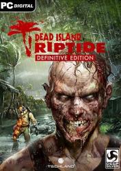 Dead Island: Riptide - Definitive Edition (2016/Лицензия) PC