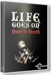 Life Goes On: Done to Death (2014) (RePack от R.G. Механики) PC