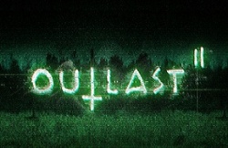 Объявлена дата выхода Outlast 2 и проведен анонс дискового сборника игры