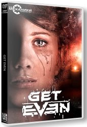 Get Even (2017) (RePack от R.G. Механики) PC