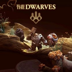 We Are The Dwarves (2016) (RePack от R.G. Catalyst) PC