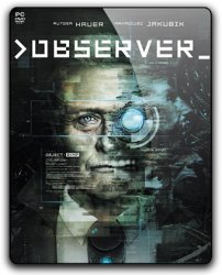 Observer (2017) (RePack от qoob) PC