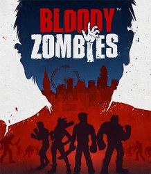 Bloody Zombies (2017) (RePack от FitGirl) PC