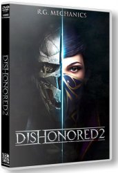 Dishonored - Anthology (2012-2017) (Repack от R.G. Механики) PC