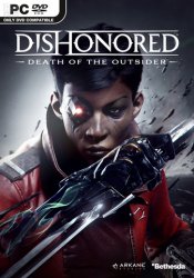 Dishonored: Death of the Outsider (2017) (RePack от FitGirl) PC