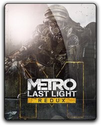 Metro: Last Light - Redux (2014) (RePack от qoob) PC