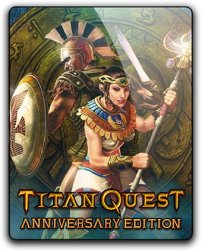 Titan Quest: Anniversary Edition (2016) (RePack от Chovka) PC