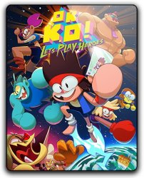 OK K.O.! Let’s Play Heroes (2018) (RePack от qoob) PC