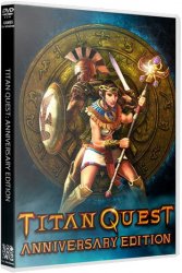 Titan Quest: Anniversary Edition (2016/Лицензия) PC