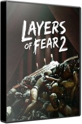 Layers of Fear 2 (2019) (RePack от xatab) PC