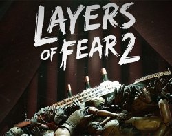 Layers of Fear 2 (2019/Лицензия) PC