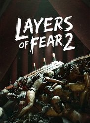 Layers of Fear 2 (2019) (RePack от FitGirl) PC