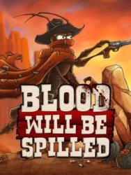 Blood will be Spilled (2019/Лицензия) PC