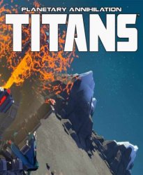 Planetary Annihilation: TITANS (2015) (RePack от SpaceX) PC