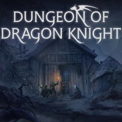 Dungeon Of Dragon Knight (2019/Лицензия) PC