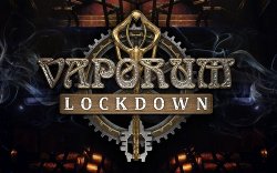 Fatbot Games готовит к выпуску dungeon crawler Vaporum: Lockdown