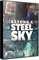 Beyond a Steel Sky (2020) (RePack от xatab) PC