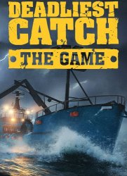 Deadliest Catch: The Game (2020) (RePack от xatab) PC