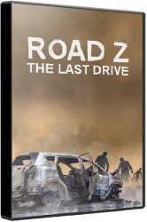 Road Z: The Last Drive (2020/Лицензия) PC