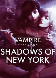 Vampire: The Masquerade Shadows of New York (2020/Лицензия) PC