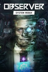 Observer: System Redux (2020) (RePack от SpaceX) PC