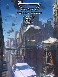 The Last Element: Looking For Tomorrow (2020) (RePack от FitGirl) PC