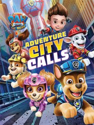 PAW Patrol The Movie: Adventure City Calls (2021) (RePack от FitGirl) PC