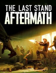 The Last Stand: Aftermath (2021/Лицензия) PC