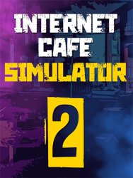 Internet Cafe Simulator 2 (2022) (RePack от FitGirl) PC