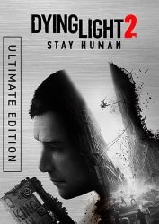 Dying Light 2: Stay Human - Ultimate Edition (2022) (RePack от FitGirl) PC