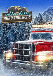 Alaskan Road Truckers: Mother Truckers Edition (2023) (RePack от Wanterlude) PC
