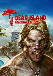 Dead Island - Definitive Edition (2016) (RePack от Wanterlude) PC