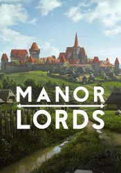 Manor Lords (2024) (RePack от Wanterlude) PC