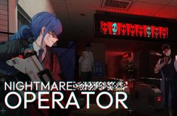 Игрокам понравился новый трейлер к хоррору Nightmare Operator