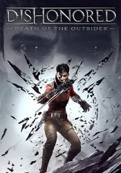 Dishonored: Death of the Outsider (2017) (Repack от Wanterlude) PC